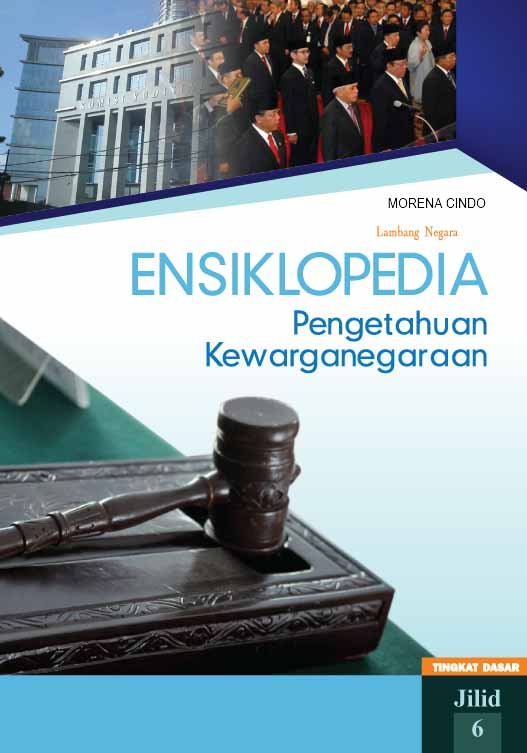 ensiklopedia pengetahuan kewarganegaraan tingkat dasar jilid 6 ensiklopedia pengetahuan kewarganegaraan tingkat dasar jilid 6