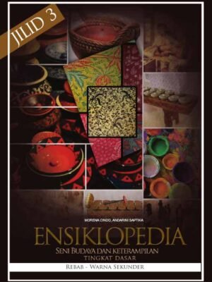 ensiklopedia seni budaya dan ketrampilan untuk tingkat dasar jilid 3