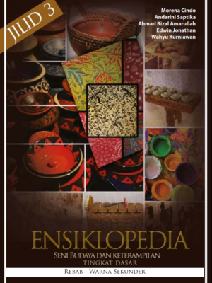 ensiklopedia seni budaya dan ketrampilan untuk tingkat dasar jilid 3